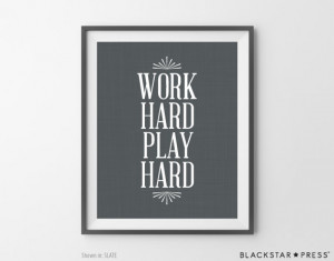 Work Hard Play Hard Quote, Inspirational Print, Inspirational Art ...