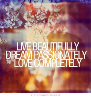Love Quotes Beautiful Quotes Dream Quotes Live Quotes