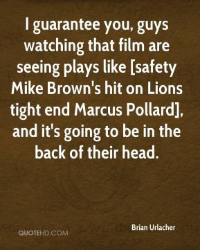 Brian Urlacher - I guarantee you, guys watching that film are seeing ...