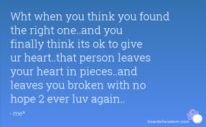 Wht when you think you found the right one..and you finally think its ...