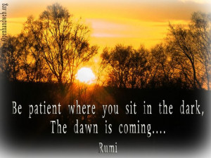 Be patient where you sit in the dark