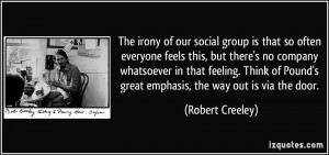 The irony of our social group is that so often everyone feels this ...