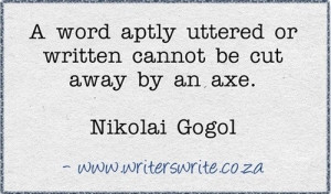 word aptly uttered or written cannot be cut away by an axe ...