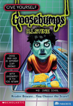 Give Yourself Goosebumps #40: Zombie SchoolIt’s hard to get in to ...