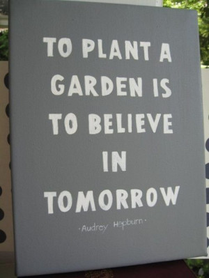 garden.Gardens Ideas, Gardens Signs, Gardens Quotes, Audrey Hepburn ...