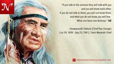 ... .” —Geswanouth Slahoot (Chief Dan George) , Tsleil-Waututh Chief