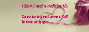 think i need a medicine kit... Cause i'm injured when i fall in love ...