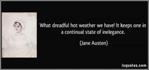 quote-what-dreadful-hot-weather-we-have-it-keeps-one-in-a-continual ...