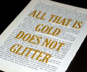 All that is gold does not glitter JRR Tolkien by thebookishlife
