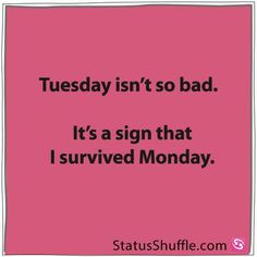 survived Monday - Chin Up - Face the day!! More