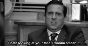 Michael Scott hates your face The Office