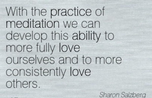 Practice Of Meditation We Can Develop This Ability To More Fully Love ...
