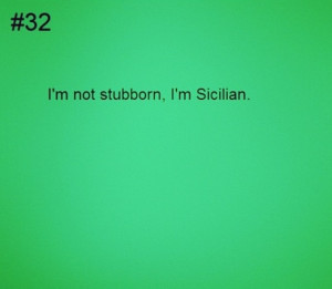 Sicilian. So true about my family!