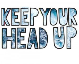 smart quotes keep your head up Smart Quotes Keep Your Head Up