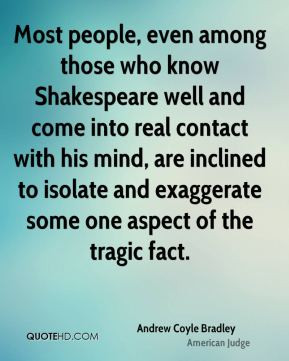 Most people, even among those who know Shakespeare well and come into ...