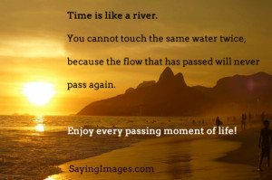 Enjoy Every Passing Moment Of Life: Quote About Enjoy Every Passing ...