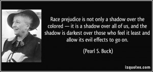 Race prejudice is not only a shadow over the colored — it is a ...