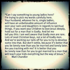 Wisdom to those not married yet. I need to read this a lot.