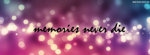 Memories Never Die facebook covers for the timeline profile.