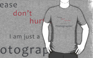 ... › Portfolio › Please don't hurt me - I am just a Photographer