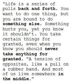 Life is a series of pulls back and forth...