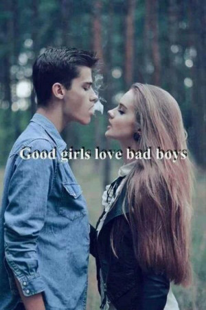 bad boy, good girls, kissing, love quotes, quotes, romance, smoking ...
