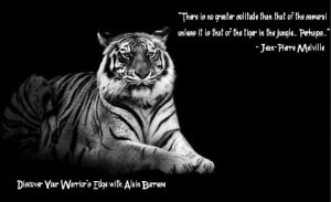 ... samurai unless it is that of the tiger in the jungle… Perhaps