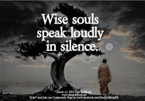 speak loudly in silence