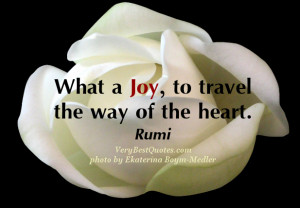 heart quotes, joy quotes, love quotes, What a Joy, to travel the way ...