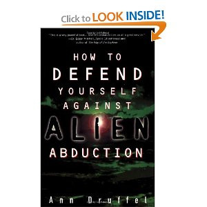 How to Defend Yourself Against Alien Abduction by Ann Druffel