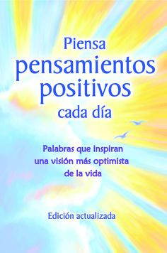 in Piensa pensamientos positivos cada dia (the Spanish translation ...