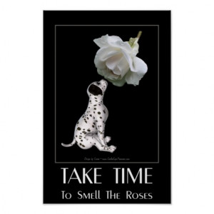 Take Time Smell The Roses