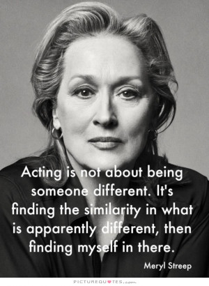 Acting Quotes Meryl Streep Quotes
