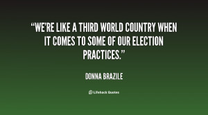 We're like a Third World country when it comes to some of our election ...