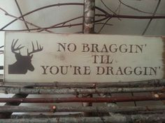 draggin hunting sign hunting seasons man caves ideas hunting hunting ...