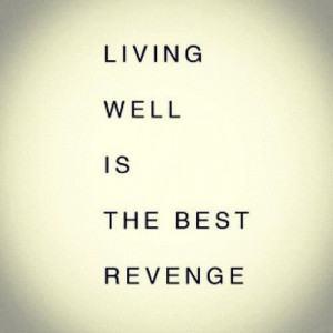 Living well is the best revenge | Anonymous ART of Revolution