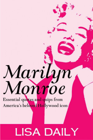 ... Quotes And Quips From America's Most Beloved Hollywood Icon (Quotes