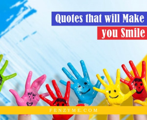 Best 40 Quotes that will Make you Smile