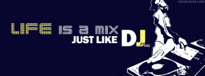 Life Is A Mix Just Life DJ - Quotes FB Timeline Cover