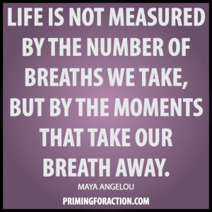 Life Is Not Measured by the Number of Breaths