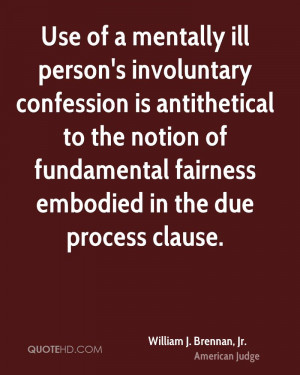 Use of a mentally ill person's involuntary confession is antithetical ...