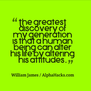 41. “The greatest discovery of my generation is that a human being ...