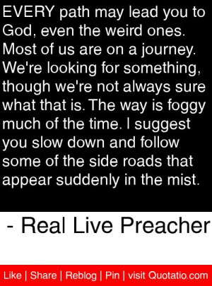 ... appear suddenly in the mist real live preacher # quotes # quotations