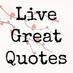live great quotes livegreatquotes quotes about life that motivate and ...