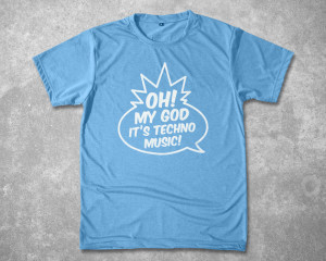 OMG it's Techno Music Tshirt quote tee graphic men hand screen printed ...