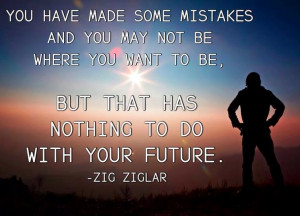 If you don't want to repeat your past mistakes in the future, you must ...