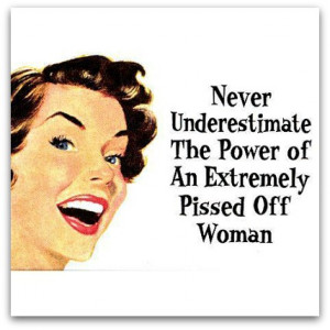 behind every woman scorned...