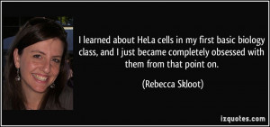 learned about HeLa cells in my first basic biology class, and I just ...