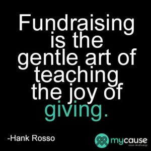 ... is the gentle art of teaching the joy of giving - Hank Rosso
