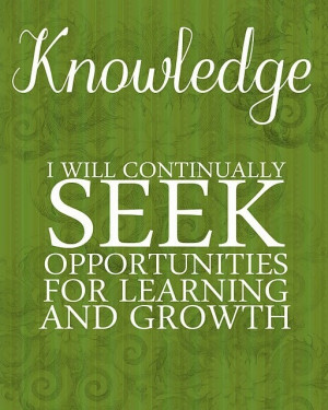 knowledge... I will continually seek opportunities for learning and ...